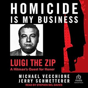 Homicide Is My Business: Luigi the Zip‚ A Hitman's Quest for Honor audiobook cover