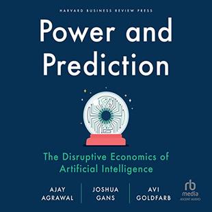 Power and Prediction: The Disruptive Economics of Artificial Intelligence audiobook cover