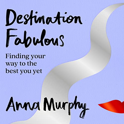 Destination Fabulous: Finding your way to the best you yet audiobook cover