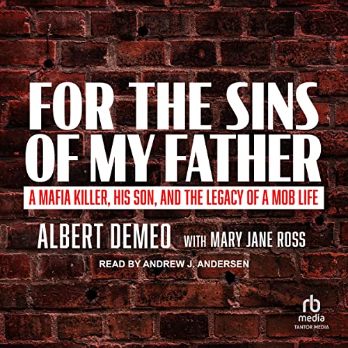 For the Sins of My Father: A Mafia Killer, His Son, and the Legacy of a Mob Life audiobook cover