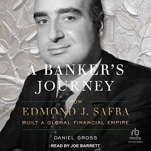 A Banker's Journey: How Edmond J. Safra Built a Global Financial Empire audiobook cover