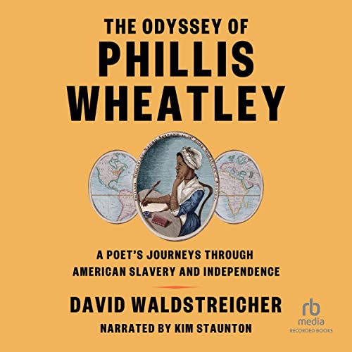 The Odyssey of Phillis Wheatley: A Poet's Journeys Through American Slavery and Independence audiobook cover