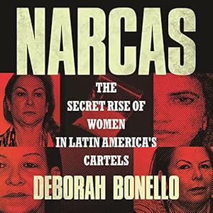 Narcas: The Secret Rise of Women in Latin America's Cartels audiobook cover