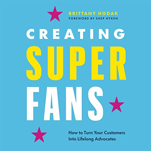 Creating Superfans: How To Turn Your Customers Into Lifelong Advocates audiobook cover