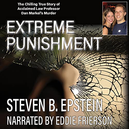 Extreme Punishment: The Chilling True Story of Acclaimed Law Professor Dan Markel's Murder audiobook cover
