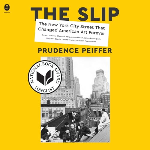 The Slip: The New York City Street That Changed American Art Forever audiobook cover