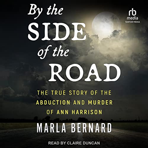 By the Side of the Road: The True Story of the Abduction and Murder of Ann Harrison audiobook cover