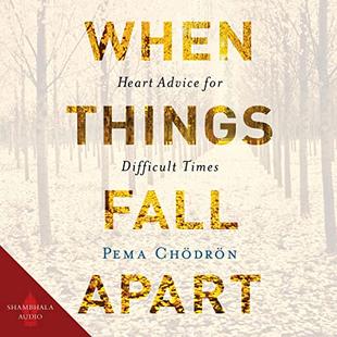 When Things Fall Apart: Heart Advice for Difficult Times audiobook cover
