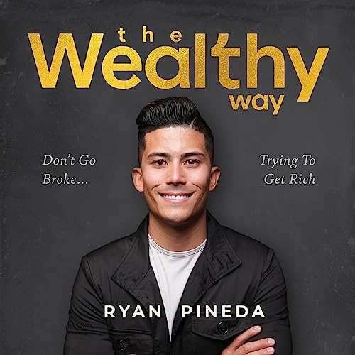 The Wealthy Way: Don't Go Broke Trying To Get Rich audiobook cover