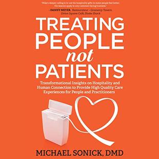 Treating People Not Patients: Transformational Insights on Hospitality and Human Connection to Provide High Quality Care Experiences for People and Practitioners audiobook cover