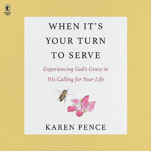 When It's Your Turn to Serve: Experiencing God's Grace in His Calling for Your Life audiobook cover