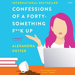 Confessions of a Forty-Something F**k Up: A Novel audiobook cover