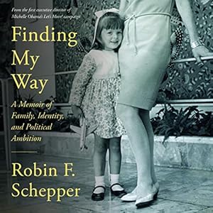 Finding My Way: A Memoir of Family, Identity, and Political Ambition audiobook cover