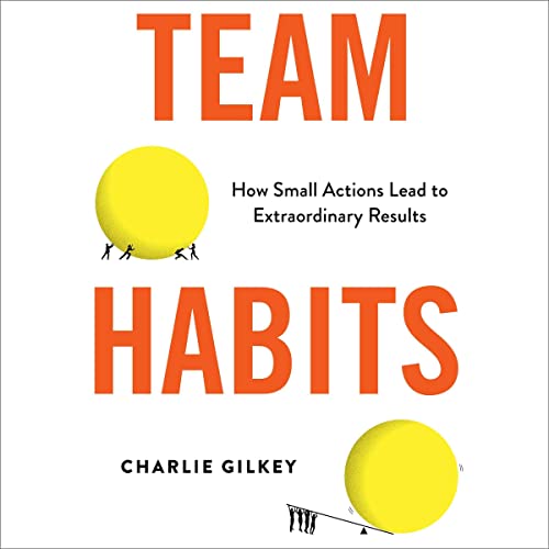 Team Habits: How Small Actions Lead to Extraordinary Results audiobook cover
