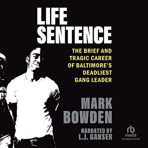 Life Sentence: The Brief and Tragic Career of Baltimore's Deadliest Gang Leader audiobook cover