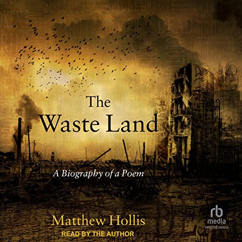 The Waste Land: A Biography of a Poem audiobook cover