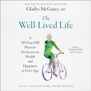 The Well-Lived Life: A 102-Year-Old Doctor's Six Secrets to Health and Happiness at Every Age audiobook cover