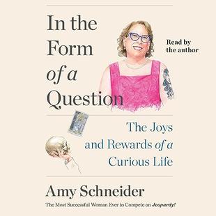 In the Form of a Question: The Joys and Rewards of a Curious Life audiobook cover