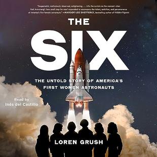 The Six: The Untold Story of America's First Women Astronauts audiobook cover