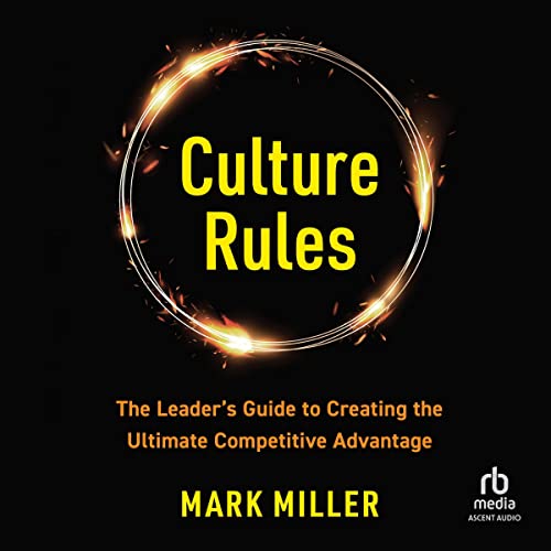 Culture Rules: The Leader's Guide to Creating the Ultimate Competitive Advantage audiobook cover