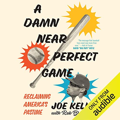 A Damn Near Perfect Game: Reclaiming America's Pastime audiobook cover