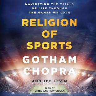 The Religion of Sports: Navigating the Trials of Life Through the Games We Love audiobook cover