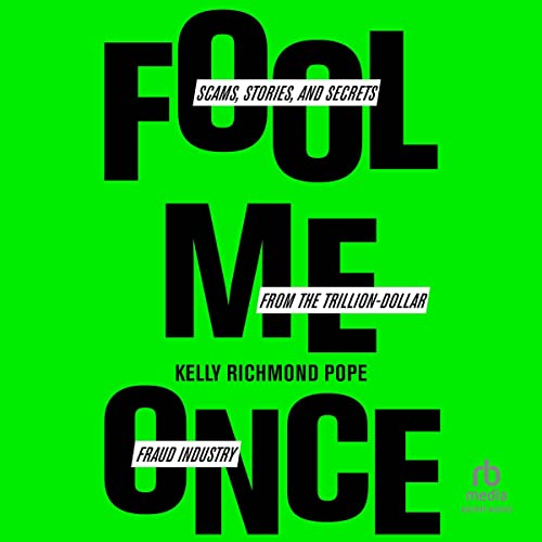 Fool Me Once: Scams, Stories, and Secrets from the Trillion-Dollar Fraud Industry audiobook cover
