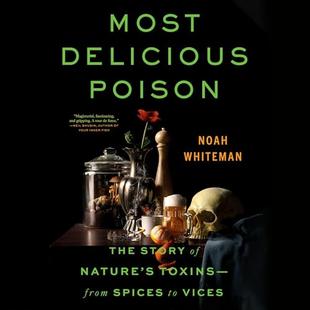 Most Delicious Poison: The Story of Nature's Toxins―from Spices to Vices audiobook cover