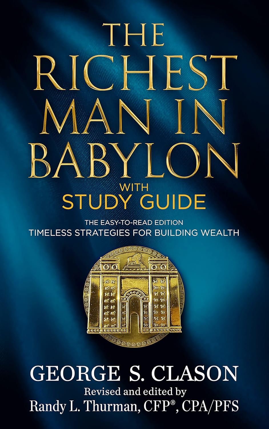 The Richest Man in Babylon with Study Guide: The Easy-to-Read Edition: Timeless Strategies for Building Wealth (More than a Millionaire) audiobook cover