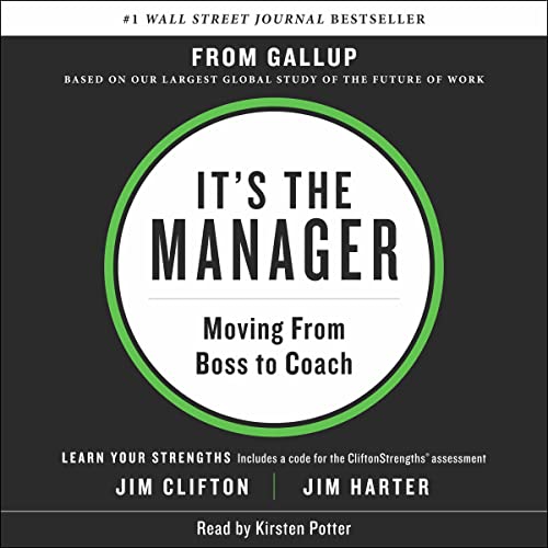 It's the Manager: Gallup finds the quality of managers and team leaders is the single biggest factor in your organization's long-term success. audiobook cover