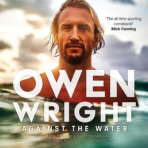 Against the Water: A surfing champion's inspirational journey to Olympic glory audiobook cover