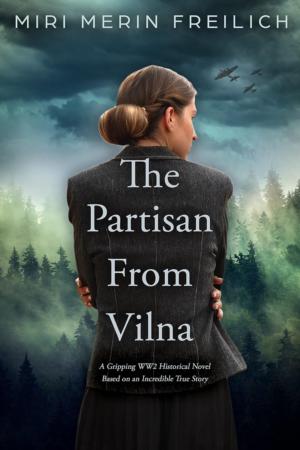 The Partisan From Vilna: A Gripping WW2 Historical Novel Based on an Incredible True Story audiobook cover