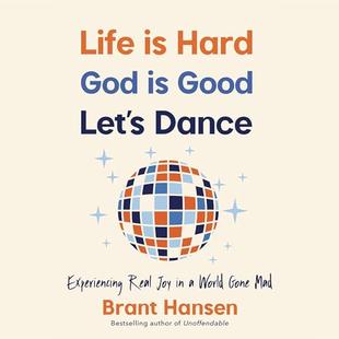 Life Is Hard. God Is Good. Let's Dance.: Experiencing Real Joy in a World Gone Mad audiobook cover