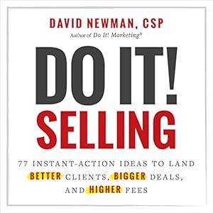 Do It! Selling: 77 Instant-Action Ideas to Land Better Clients, Bigger Deals, and Higher Fees audiobook cover