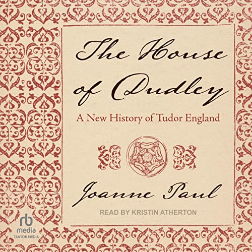 The House of Dudley: A New History of the Tudor Era audiobook cover