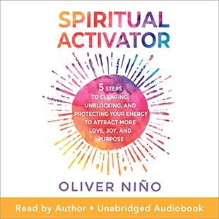 Spiritual Activator: 5 Steps to Clearing, Unblocking, and Protecting Your Energy to Attract More Love, Joy, and Purpose audiobook cover