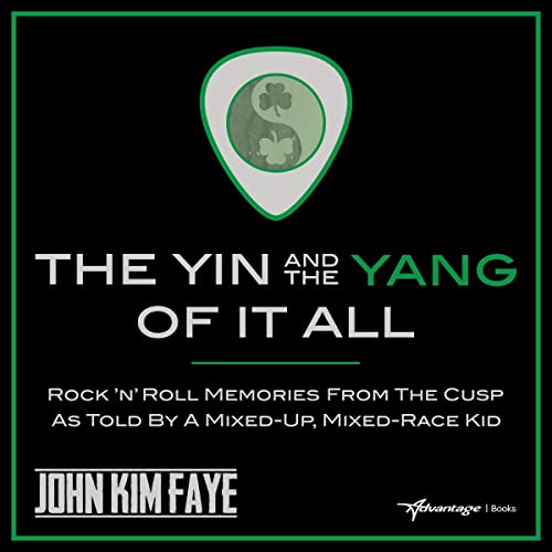The Yin and the Yang of It All: Rock'n'Roll Memories from the Cusp as Told by a Mixed-Up, Mixed-Race Kid audiobook cover