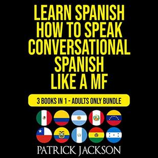 Learn Spanish: How To Speak Conversational Spanish Like a MF: 3 Books in 1: Adults Only Bundle audiobook cover