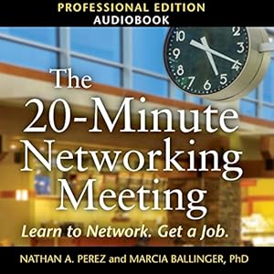 The 20-Minute Networking Meeting - Executive Edition: Learn to Network. Get a Job. audiobook cover