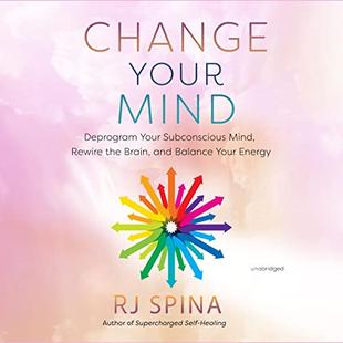 Change Your Mind: Deprogram Your Subconscious Mind, Rewire the Brain, and Balance Your Energy audiobook cover