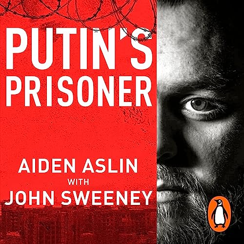 Putin's Prisoner: My Time as a Prisoner of War in Ukraine audiobook cover