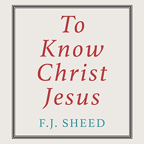 To Know Christ Jesus audiobook cover