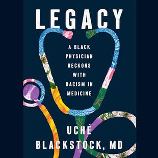 Legacy: A Black Physician Reckons with Racism in Medicine audiobook cover