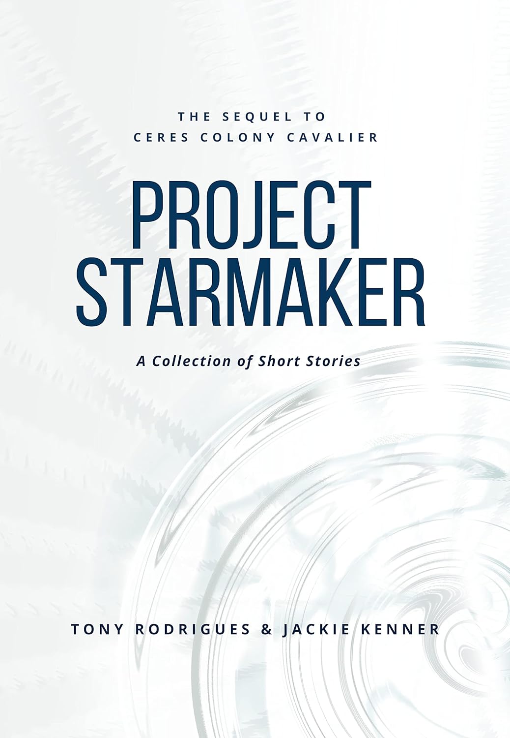 Project Starmaker: The Sequel to Ceres Colony Cavalier - A Collection of Short Stories audiobook cover