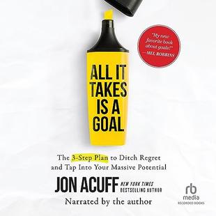 All It Takes Is a Goal: The 3-Step Plan to Ditch Regret and Tap into Your Massive Potential audiobook cover