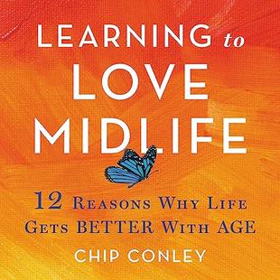 Learning to Love Midlife: 12 Reasons Why Life Gets Better with Age audiobook cover