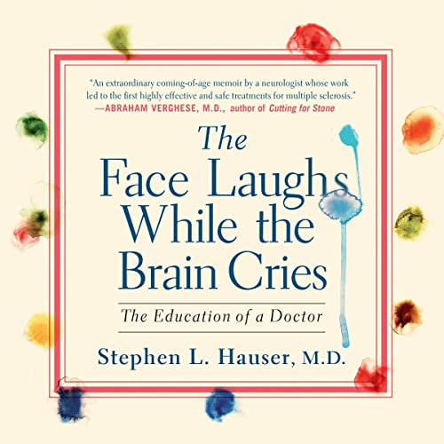 The Face Laughs While the Brain Cries: The Education of a Doctor audiobook cover