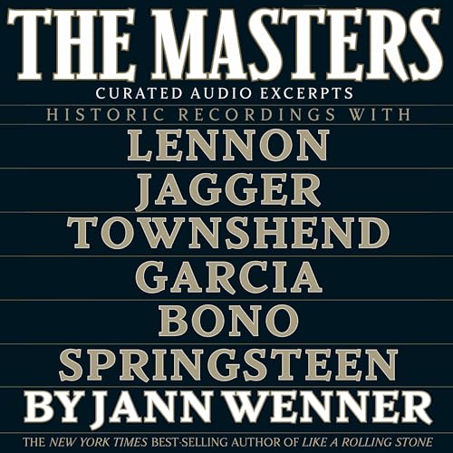The Masters: Conversations with Dylan, Lennon, Jagger, Townshend, Garcia, Bono, and Springsteen audiobook cover