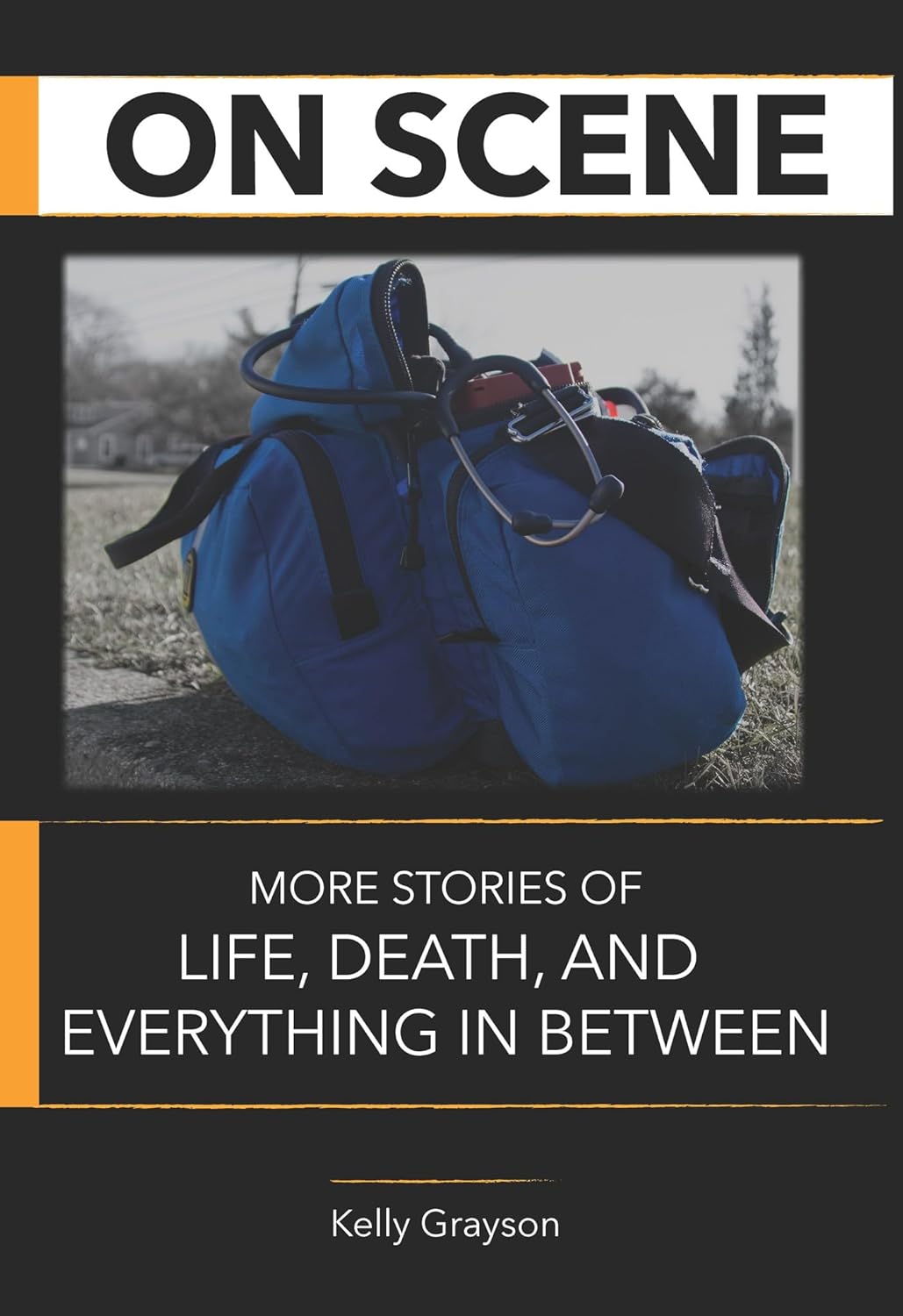 On Scene: More Stories of Life, Death and Everything In Between (A Paramedic's Stories of Life, Death and Everything In Between Book 2) audiobook cover