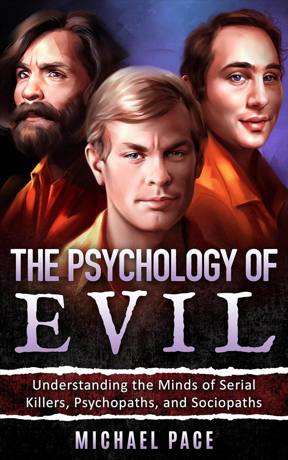 The Psychology of Evil: Understanding the Minds of Serial Killers, Psychopaths, and Sociopaths audiobook cover